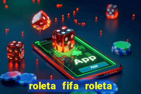 roleta fifa roleta times fifa